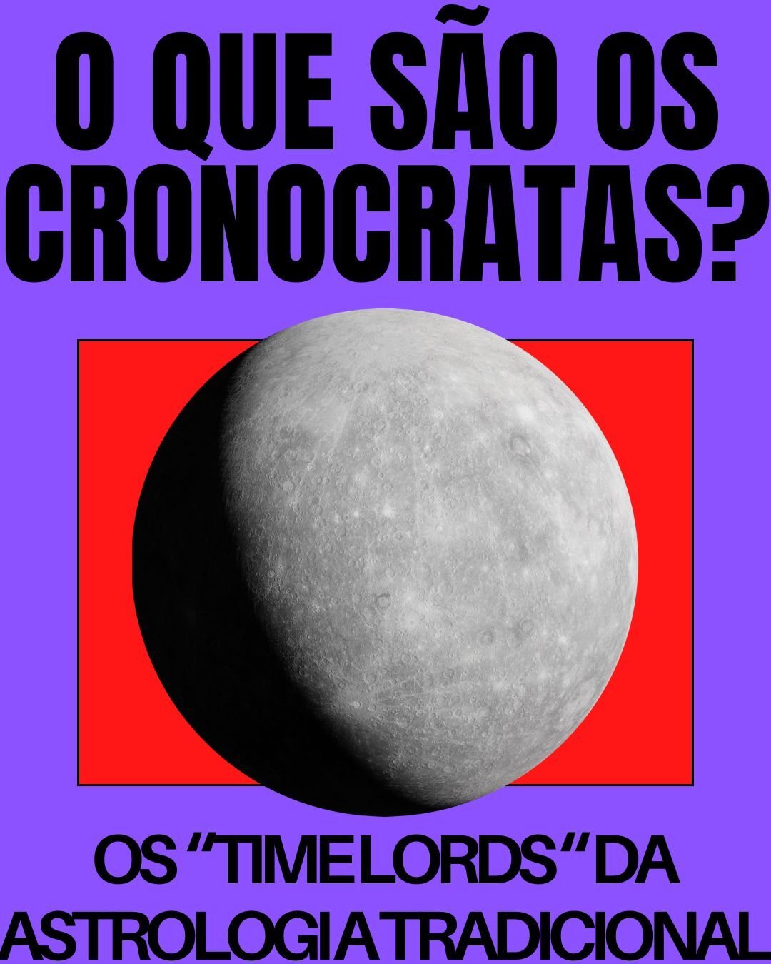 Cronocratas: os “Time Lords” da Astrologia Tradicional