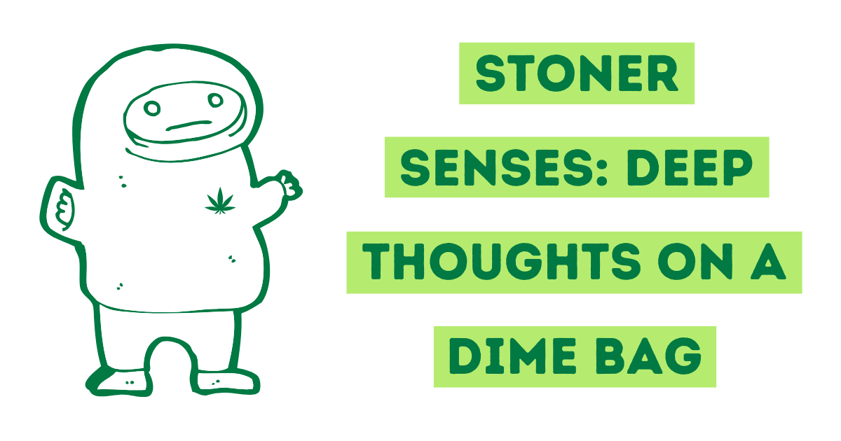 Stoner Senses: