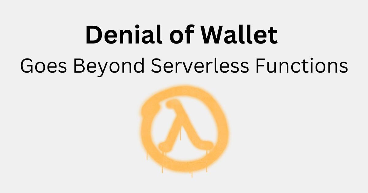 Denial of Wallet Goes Beyond Serverless Functions