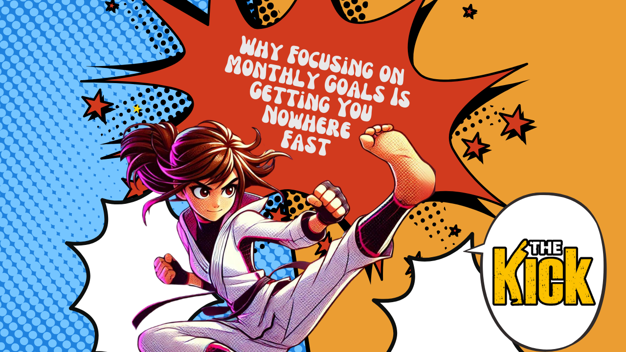 ⏱️ Why Focusing on Monthly Goals Is Getting You Nowhere Fast