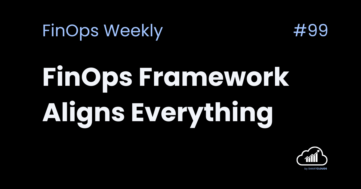 FinOps Framework Aligns Everything 