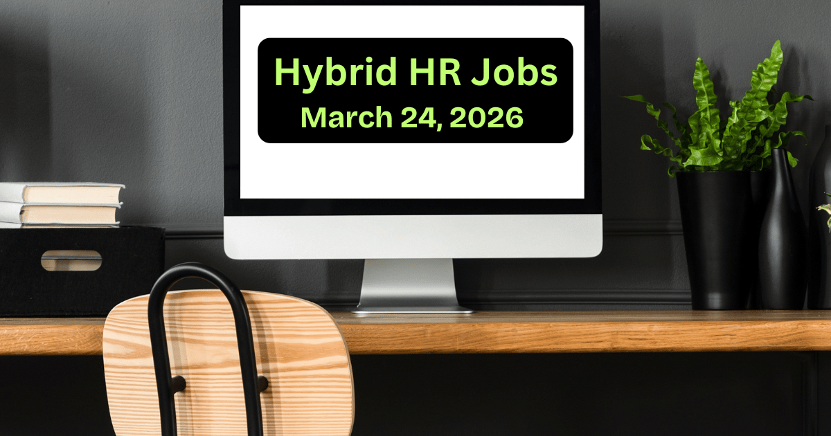 Work from home (Hybrid) HR Jobs Closing Soon! March 24, 2026