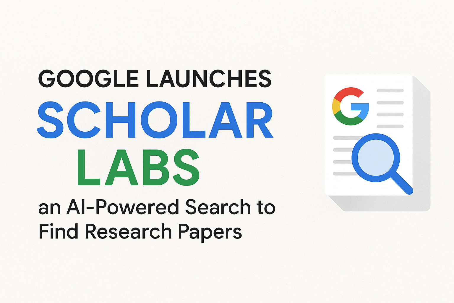 Google Launches Scholar Labs - an AI-Powered Search to Find Research Papers