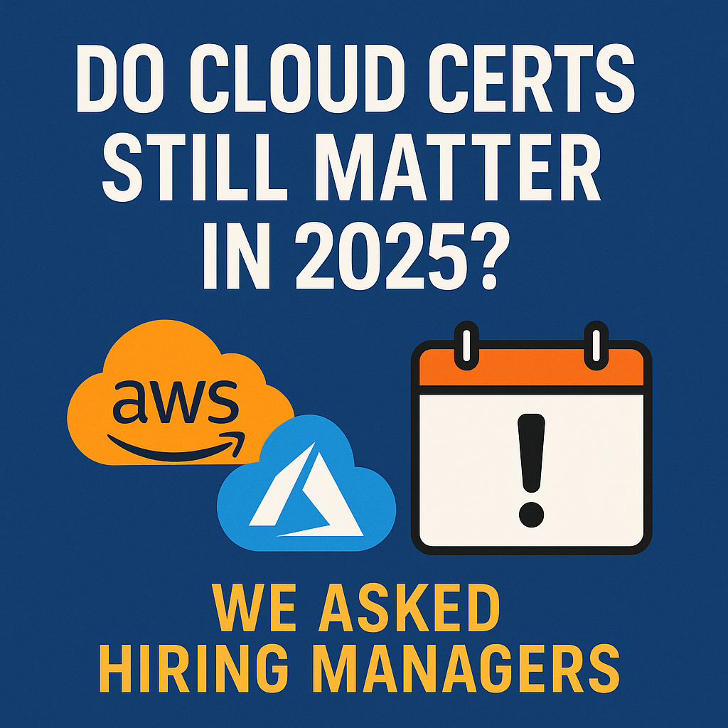 Do Cloud Certifications Still Matter in 2025?