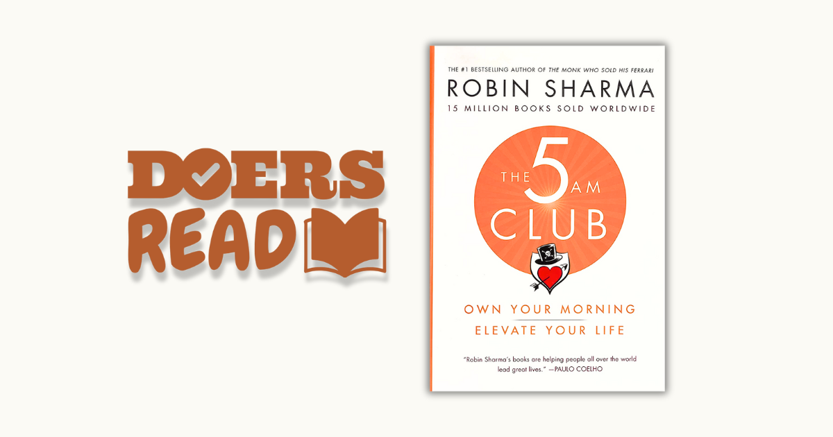 The 5 AM Club: Your Blueprint for DOERS Domination