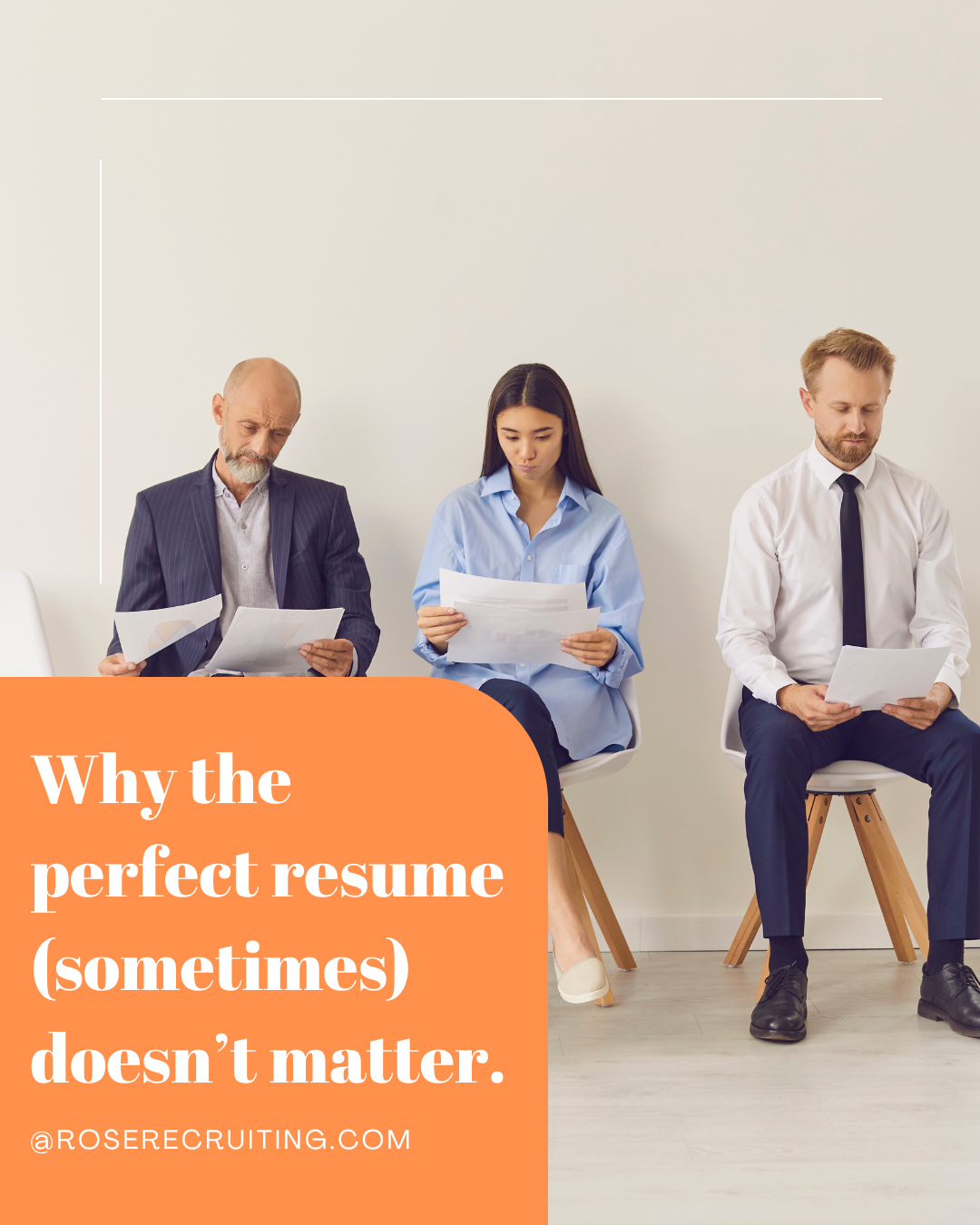 Why the perfect resume (sometimes) doesn’t matter. 