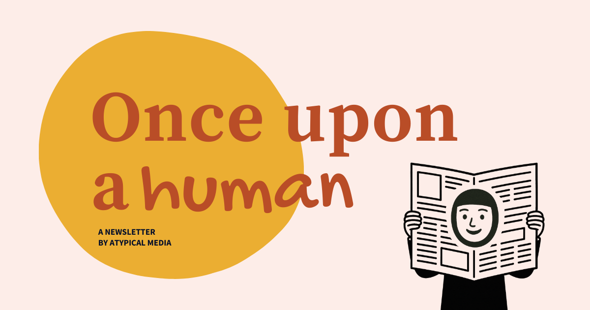 Welcome to Once Upon a Human