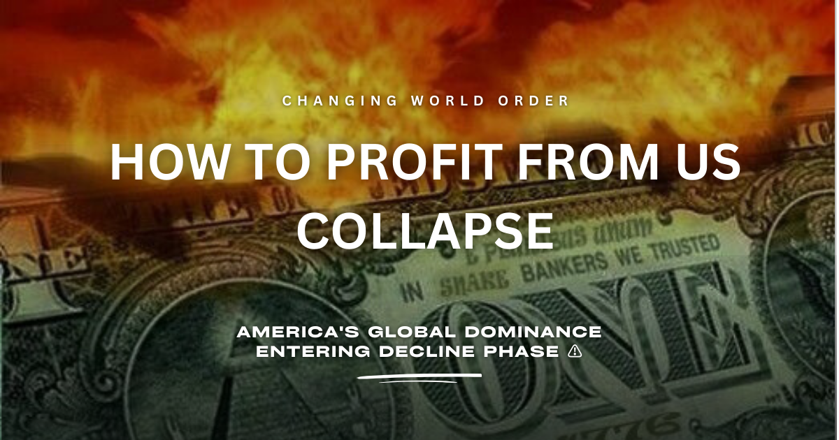 How to Profit from America’s Collapse 📉