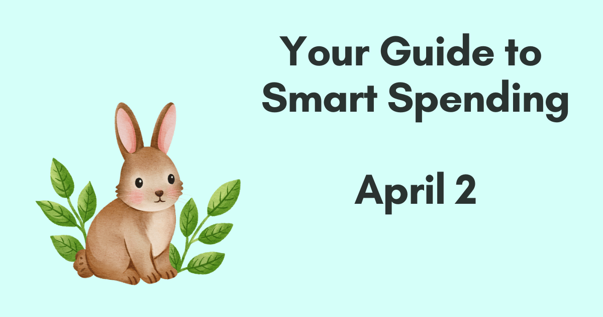 Your Guide to Smart Spending – April 2
