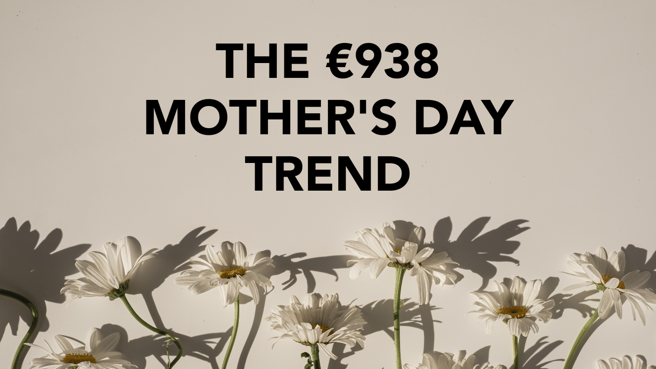 The €938 Mother's Day trend (and how you can jump on it)