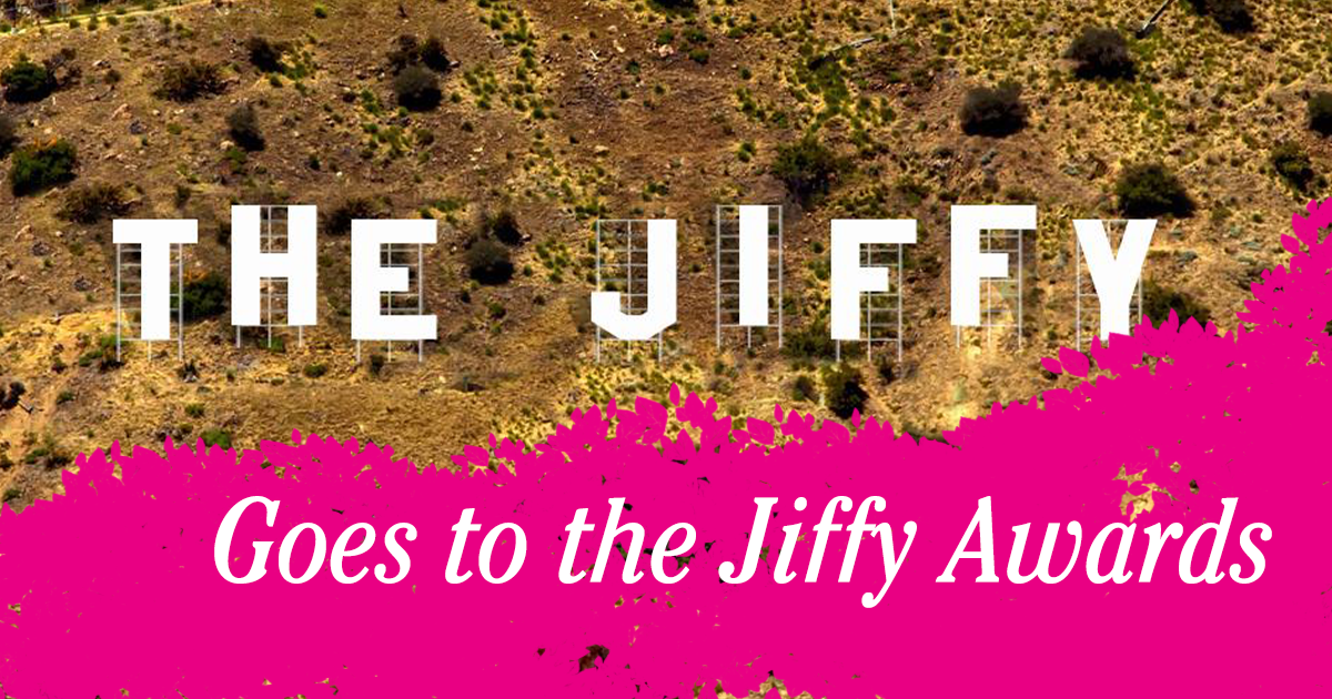 The Jiffy Goes To The Jiffy Awards