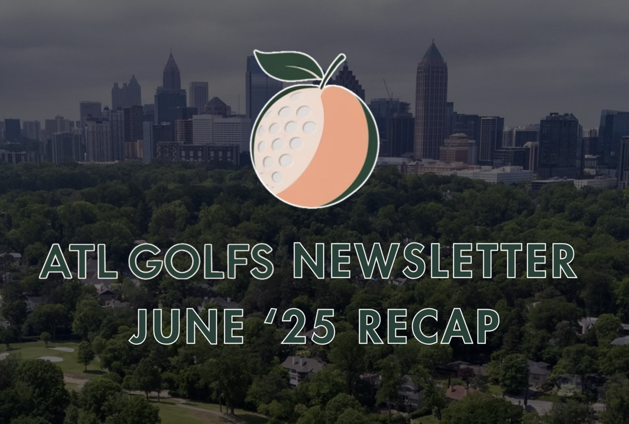 ATL Golfs Newsletter: 2nd Edition