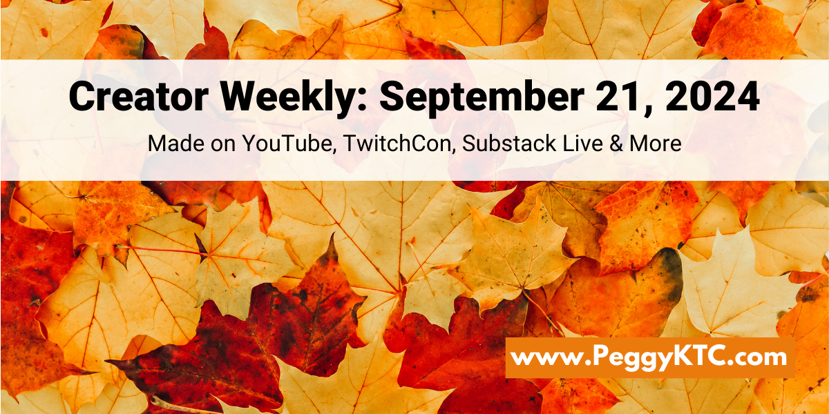 Peggy K's Creator Weekly: New YouTube features, TwitchCon updates, Substack live streaming