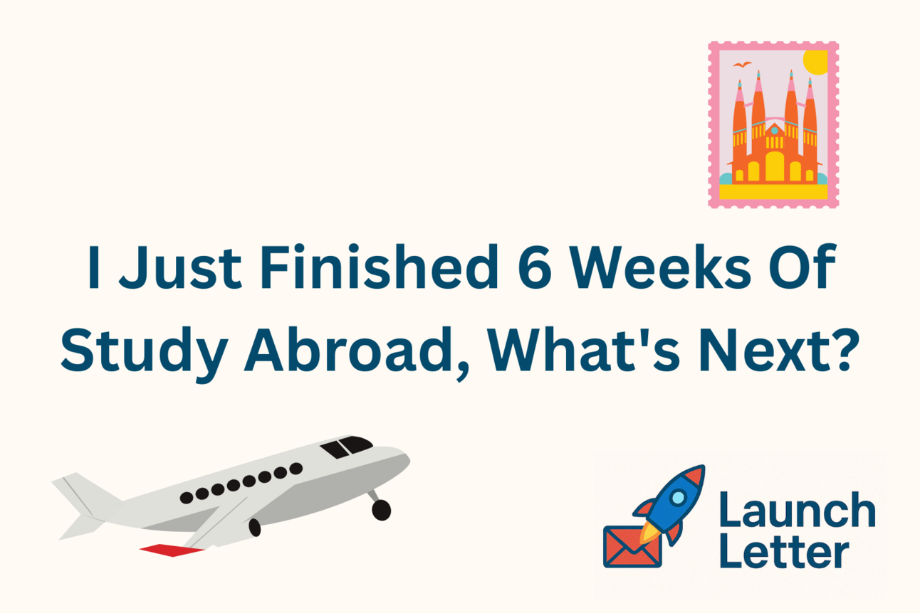 I Just Finished 6 Weeks Of Study Abroad, What's Next?