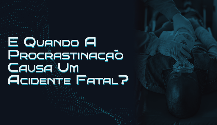O Que Acontece Quando a Procrastinação Causa um Acidente Fatal?