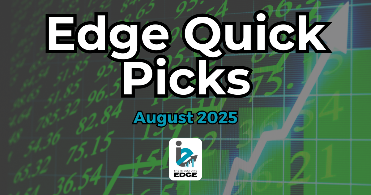 Edge Quick Picks - August 2025