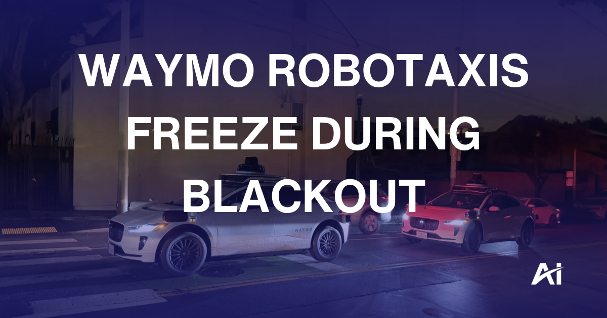 🚗 Waymo robotaxis freeze during blackout