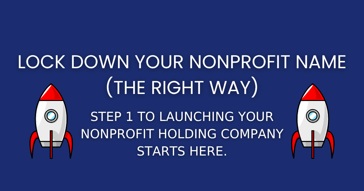 Issue #3 — Lock Down Your Nonprofit Name (The Right Way)