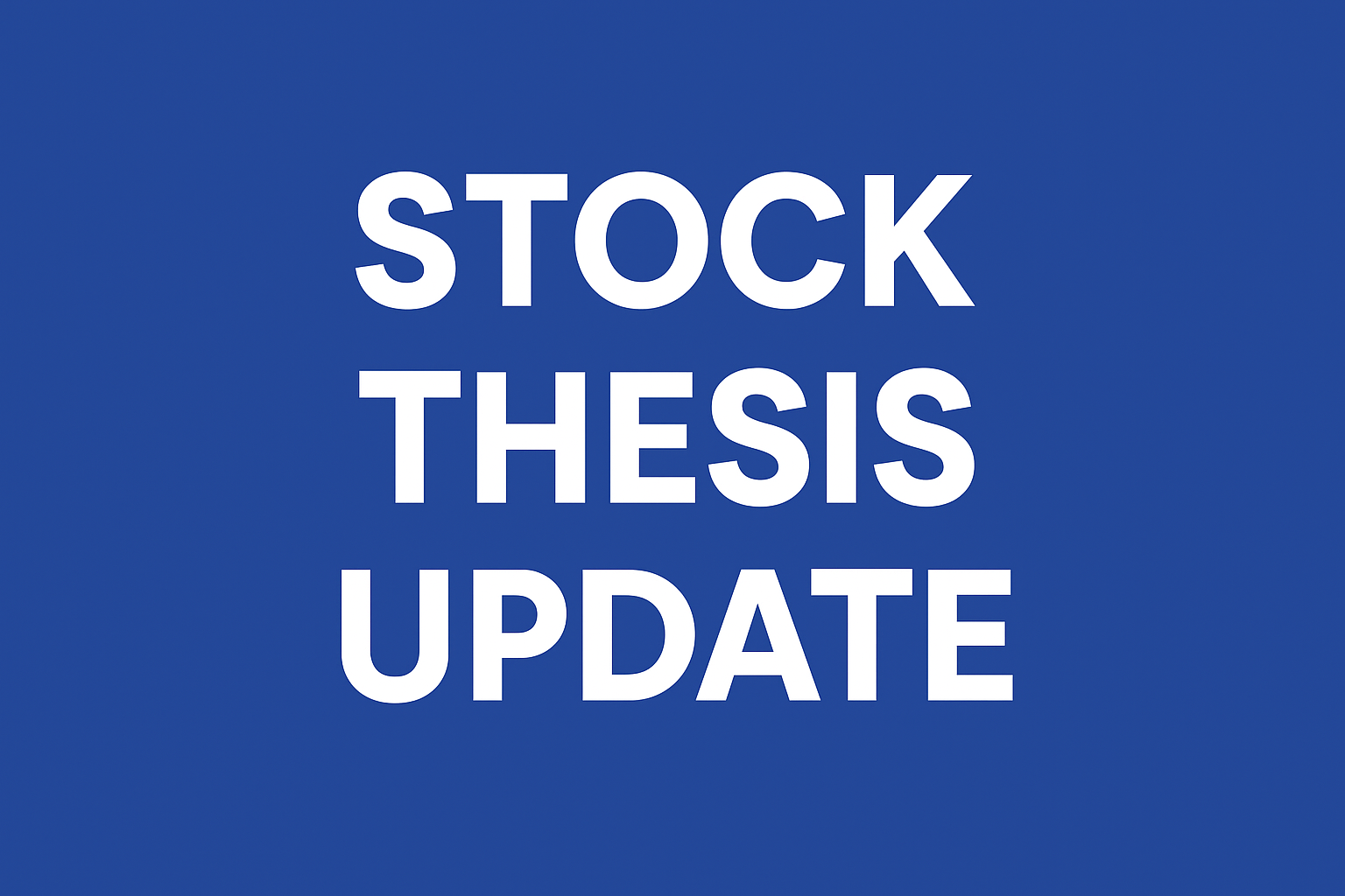 Our Updated Stock Theses 