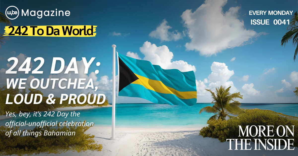 242 Day We Outchea, Loud & Proud 🇧🇸