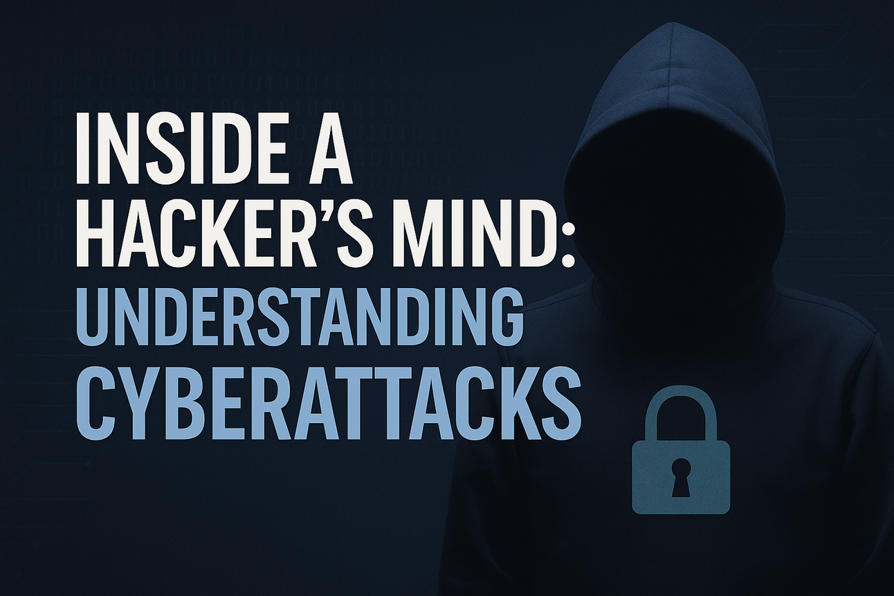 Inside a Hacker's Mind: Understanding Cyberattacks