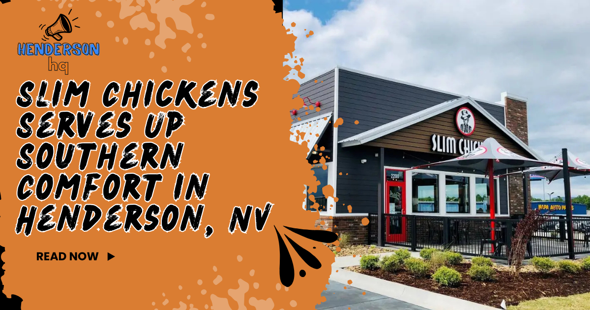 Slim Chickens Serves Up Southern Comfort in Henderson, NV