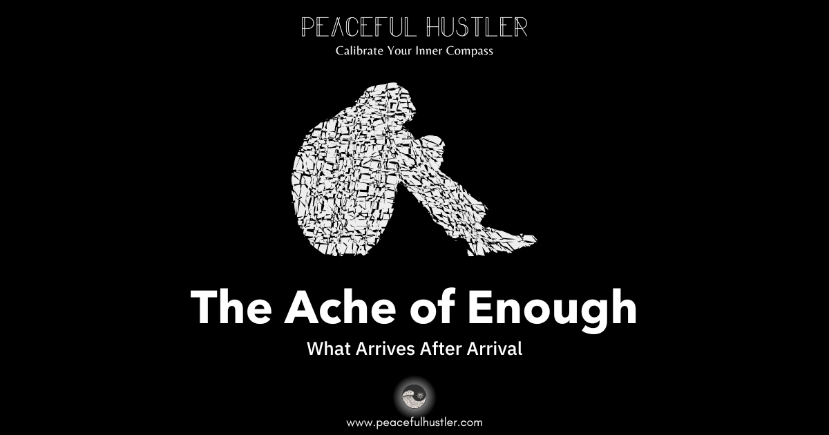 The Ache of Enough