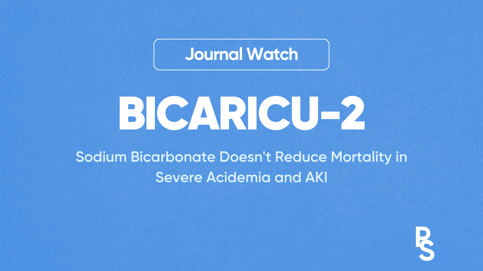 BICARICU-2: Sodium Bicarbonate Doesn't Reduce Mortality in Severe Acidemia and AKI