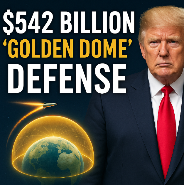 Trump’s $542 Billion Golden Dome: America’s Most Expensive Shield Yet