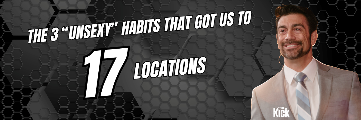 THE 3 "UNSEXY" HABITS THAT GOT US TO 17 LOCATIONS