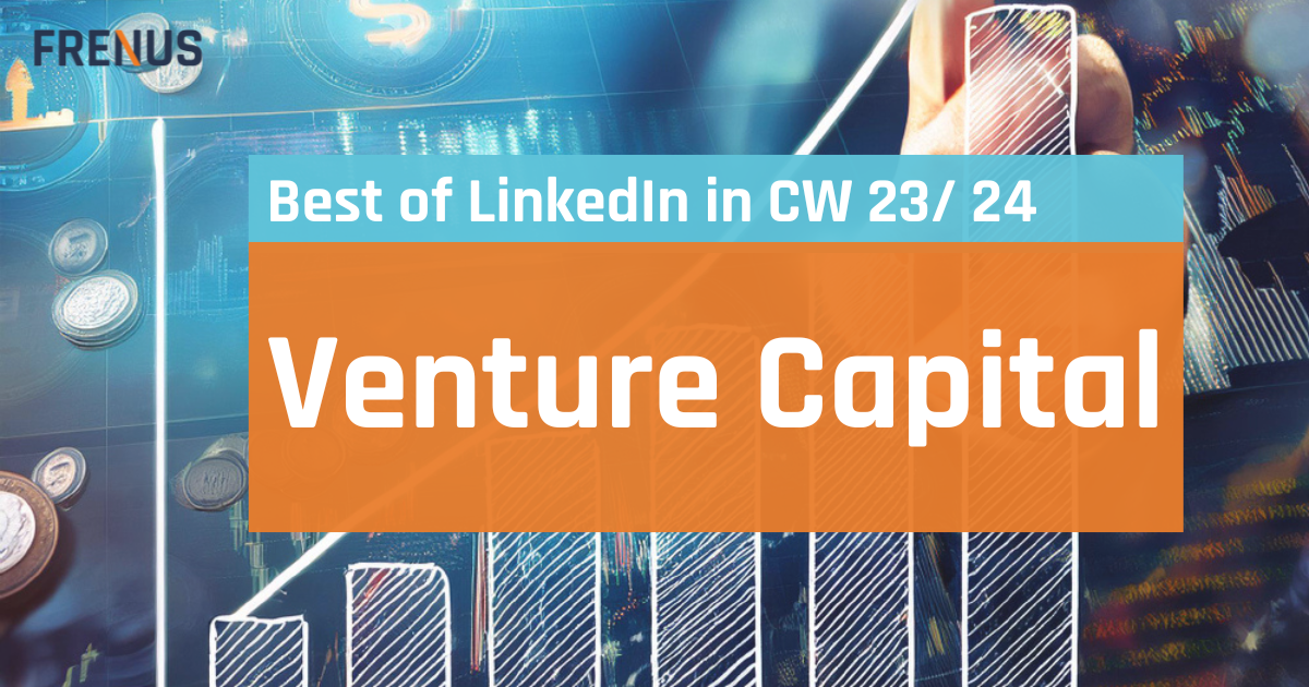 Best of LinkedIn: Venture Capital CW 23/ 24