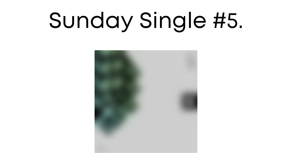 Sunday Single #5