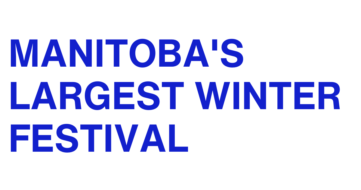 Manitoba's Largest Winter Festival