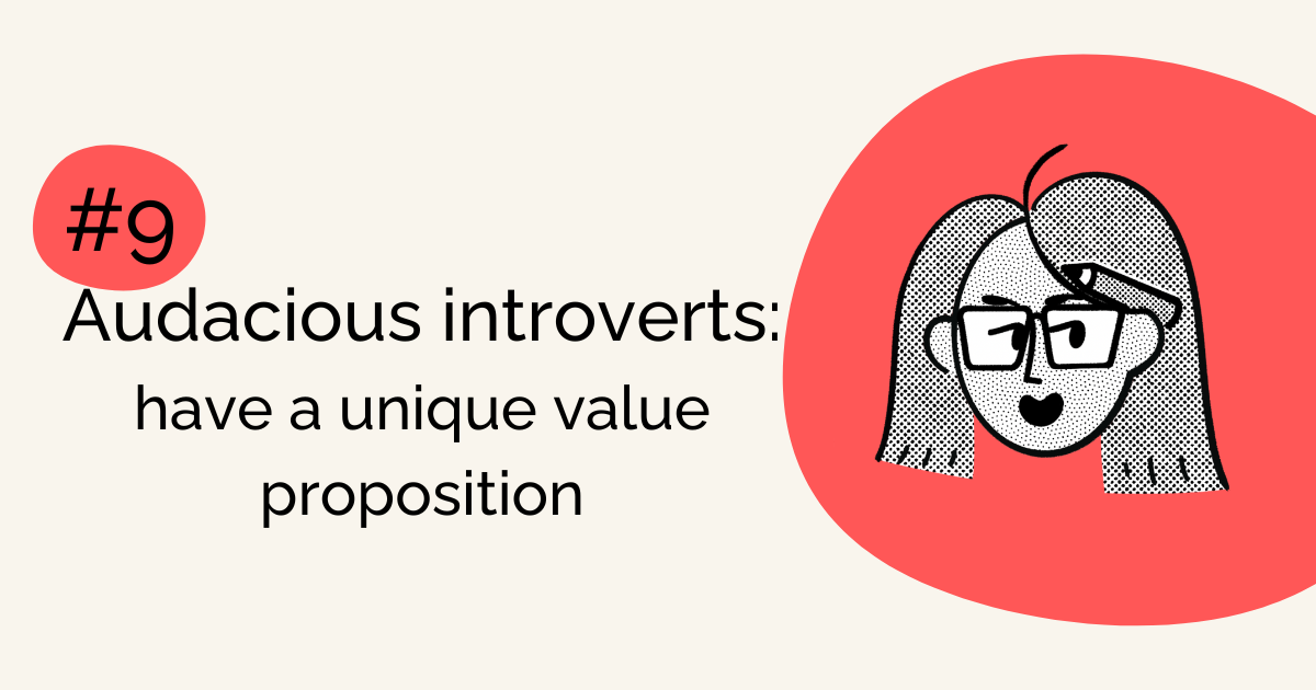 Audacious Introverts: Have a unique value proposition
