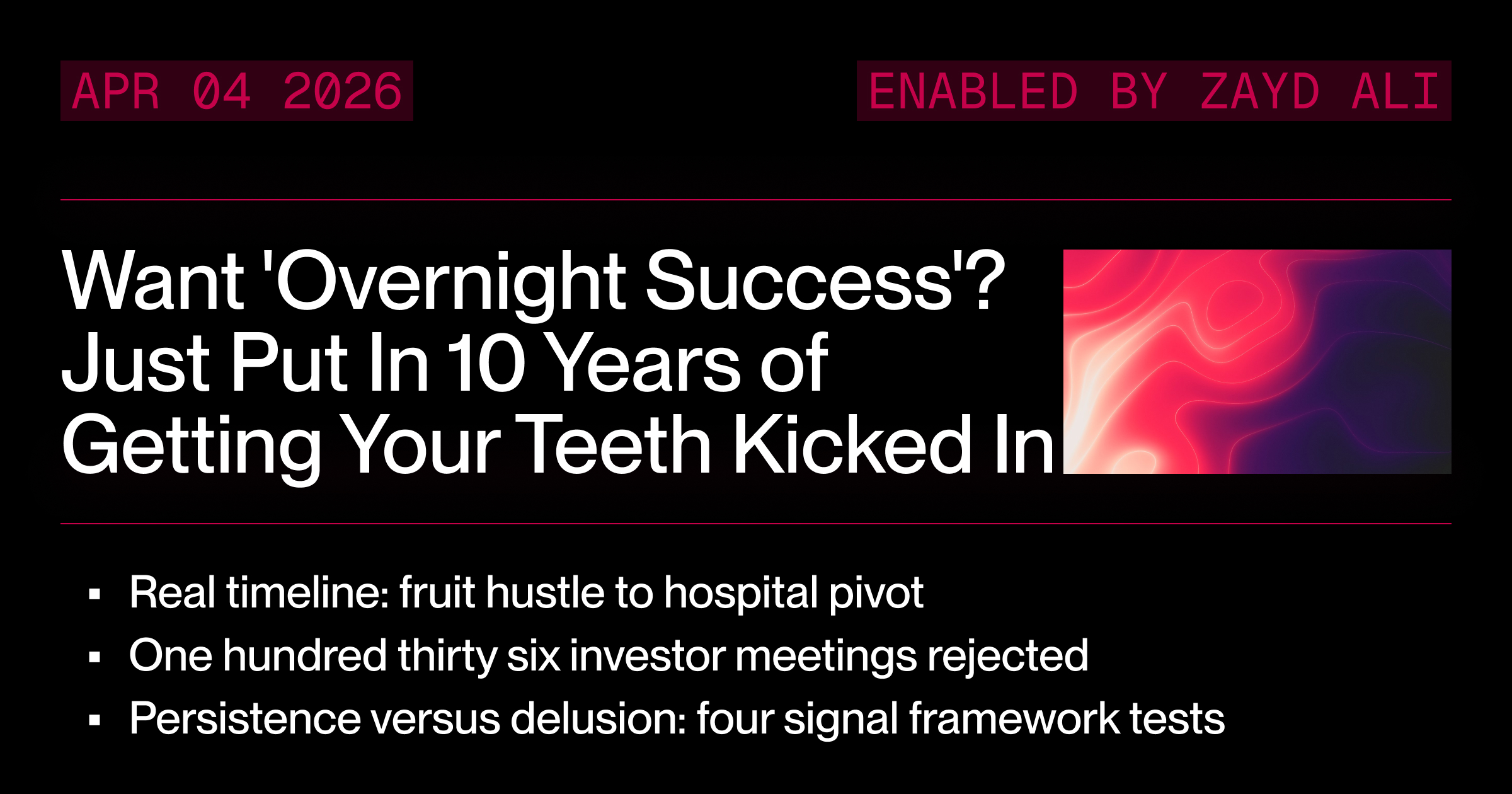 Want 'Overnight Success'? Just Put In 10 Years of Getting Your Teeth Kicked In