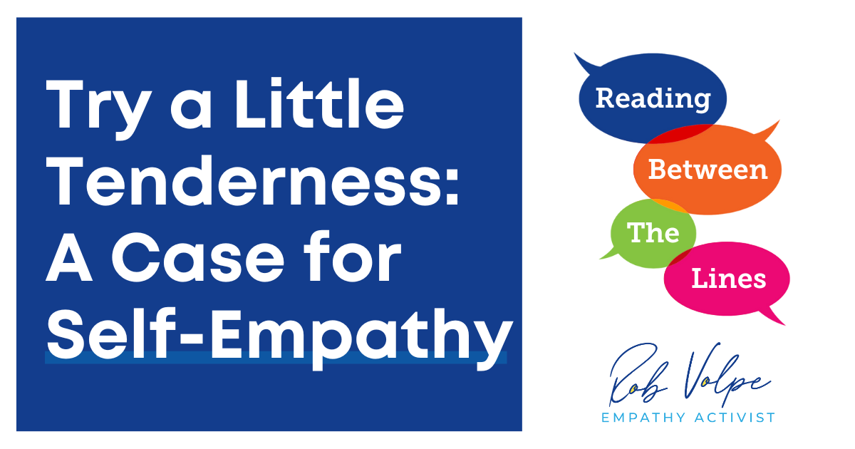 Try a Little Tenderness: A Case for Self-Empathy 