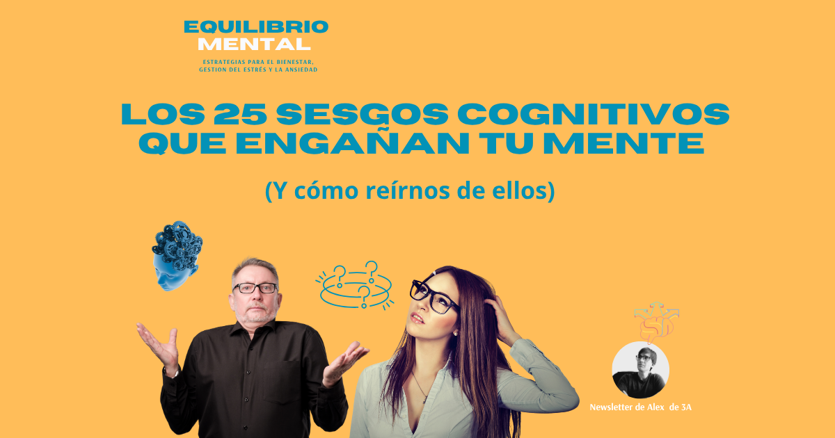 Los 25 sesgos cognitivos que engañan tu mente