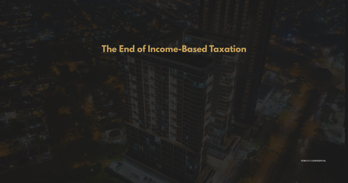 The End of Income-Based Taxation