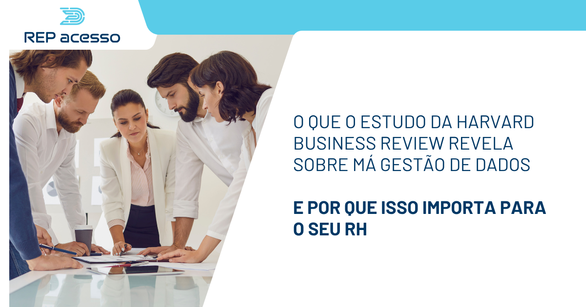 O que o estudo da Harvard Business Review revela sobre má gestão de dados — e por que isso importa para o seu RH"