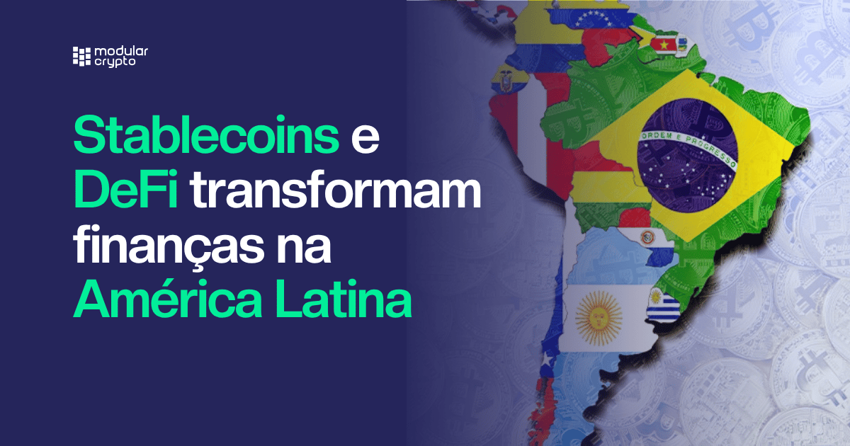 🔲 Stablecoins e DeFi transformam finanças na América Latina