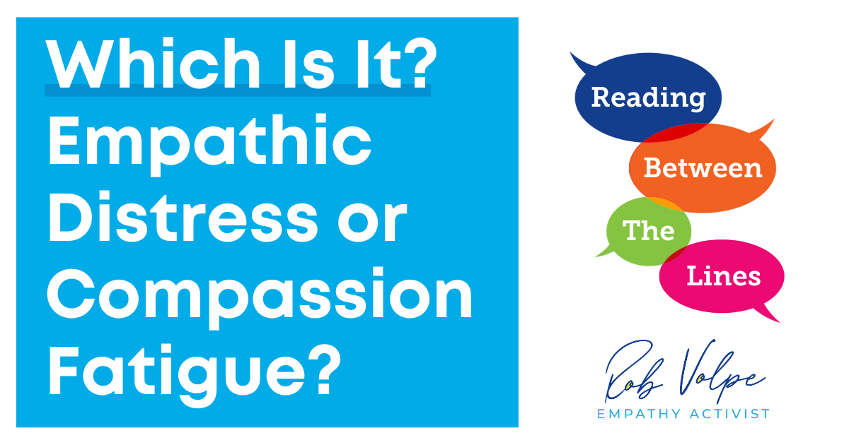 Which Is It? Empathic Distress or Compassion Fatigue?