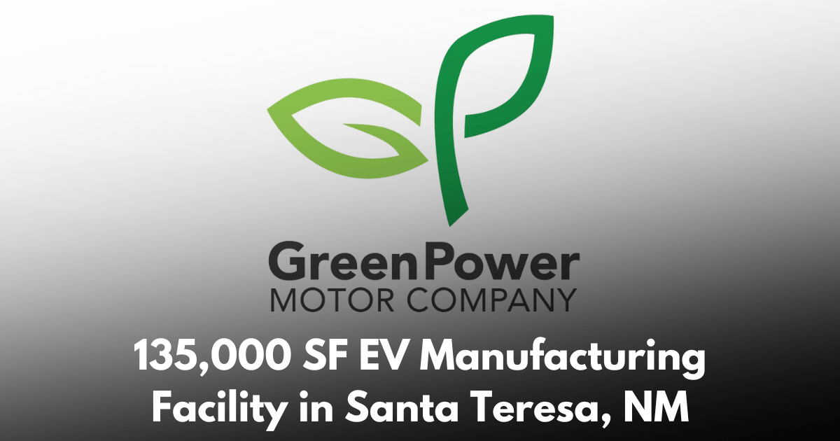GreenPower Announced 135,000 SF EV Manufacturing Facility in Santa Teresa, NM