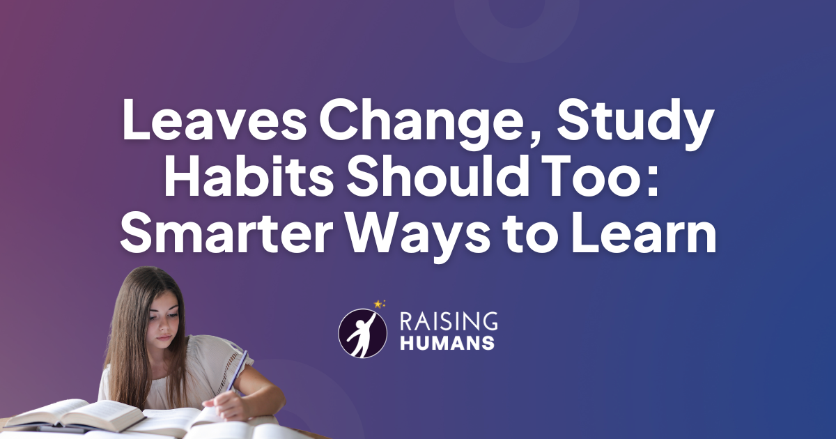 Leaves Change, Study Habits Should Too: Smarter Ways to Learn