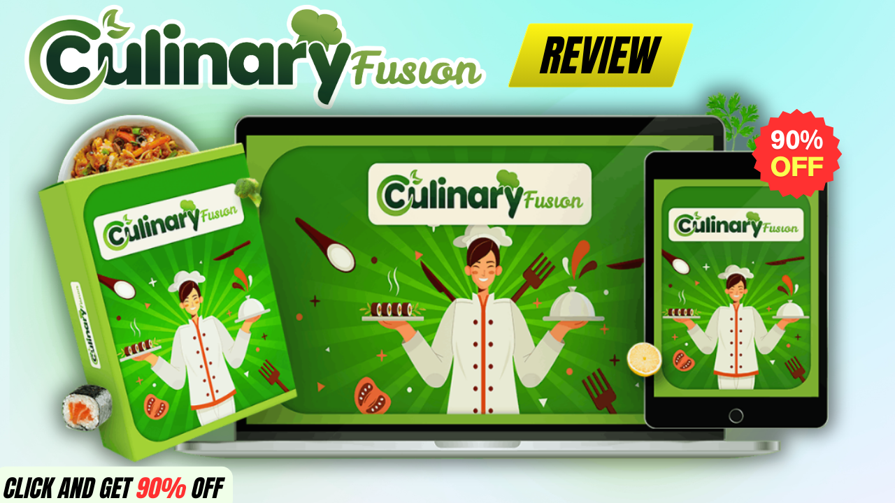 Culinary Fusion Review 2025 – 90% Off + 16 Bonuses
