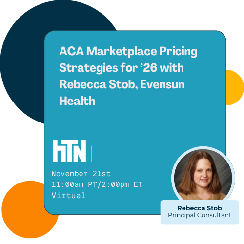 ACA Marketplace Pricing Strategies for ’26 with Rebecca Stob, Evensun Health