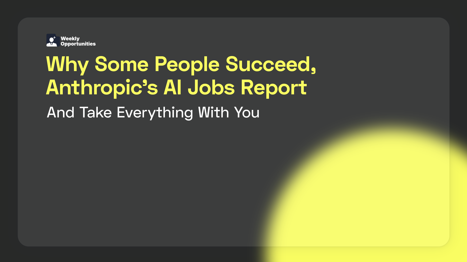 Why Some People Succeed, Anthropic’s AI Jobs Report