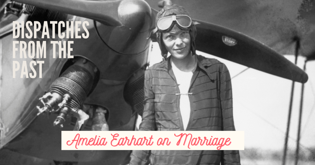 Amelia Earhart on Marriage as a age.