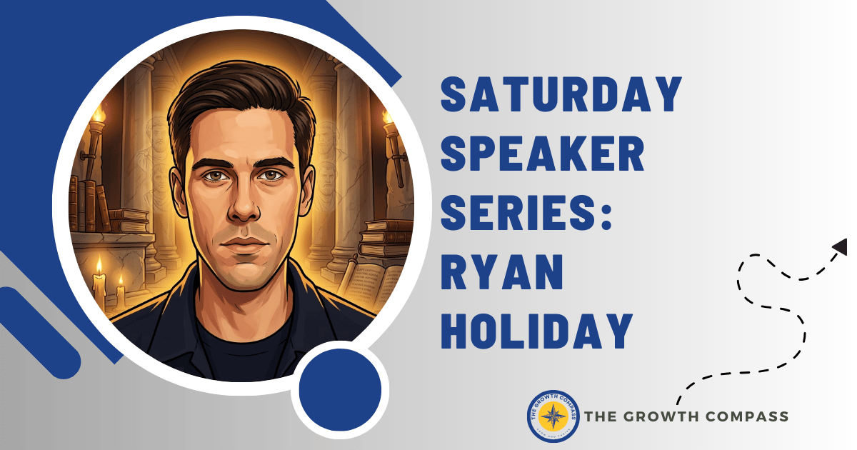 🧭 Saturday Speaker Series: Ryan Holiday