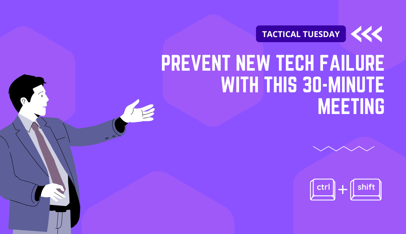 Prevent new tech failure with this 30-minute meeting