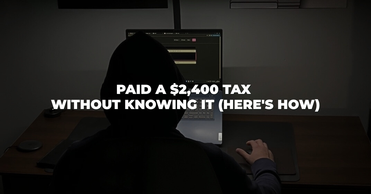 I paid a $2,400 tax without knowing it (here's how)